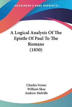 Paperback A Logical Analysis Of The Epistle Of Paul To The Romans (1850) Book