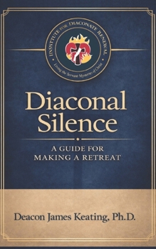 Paperback Diaconal Silence: A Guide for Making a Retreat Book