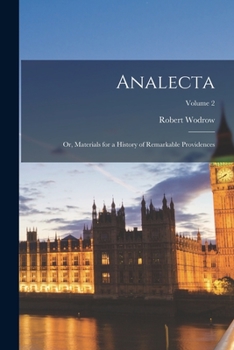 Paperback Analecta: Or, Materials for a History of Remarkable Providences; Volume 2 Book