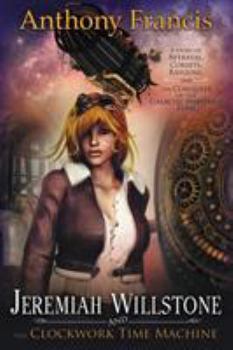 Paperback Jeremiah Willstone and the Clockwork Time Machine Book