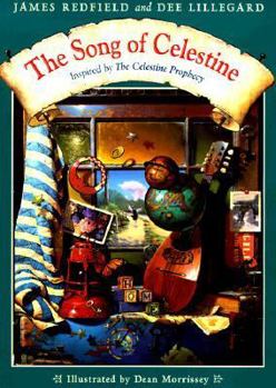 The Song of Celestine : Inspired by the Celestine Prophecy - Book  of the Celestine Prophecy