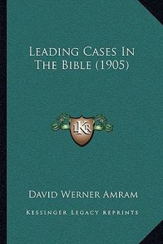 Paperback Leading Cases In The Bible (1905) Book