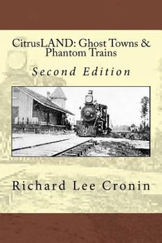Paperback CitrusLAND: Ghost Towns & Phantom Trains: Orange Belt Railway's Lost Decade Book