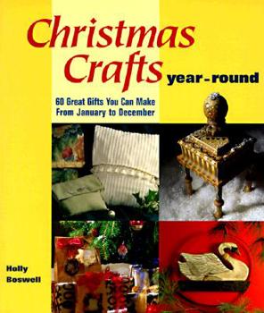 Paperback Christmas Crafts Year-Round: 60 Great Gifts You Can Make from January to December Book