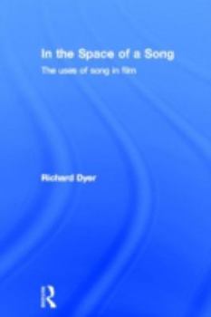 Hardcover In The Space Of A Song: The Uses of Song in Film Book