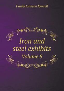 Paperback Iron and Steel Exhibits Volume 8 Book