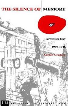 Paperback The Silence of Memory: Armistice Day, 1919-1946 Book