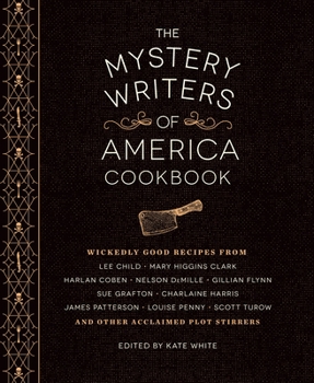 Hardcover The Mystery Writers of America Cookbook: Wickedly Good Meals and Desserts to Die for Book
