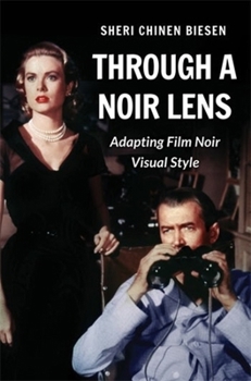 Paperback Through a Noir Lens: Adapting Film Noir Visual Style Book