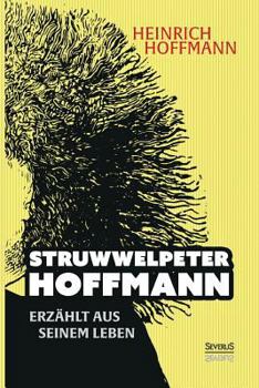 Paperback Struwwelpeter-Hoffmann erzählt aus seinem Leben [German] Book