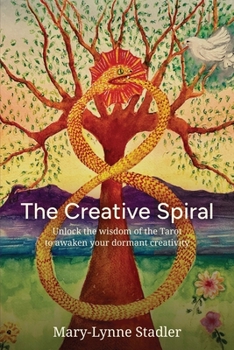 Paperback The Creative Spiral: Tarot Wisdom for your Creative Journey Book