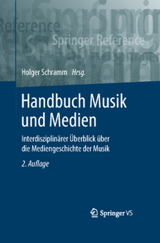 Hardcover Handbuch Musik Und Medien: Interdisziplinärer Überblick Über Die Mediengeschichte Der Musik [German] Book