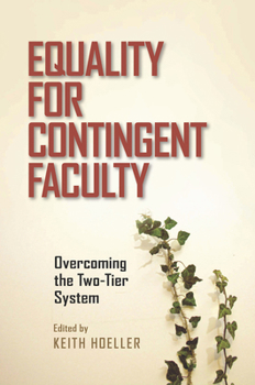 Hardcover Equality for Contingent Faculty: Overcoming the Two-Tier System Book