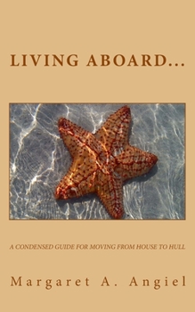 Paperback Living Aboard: A Condensed Guide for Moving from House to Hull Book