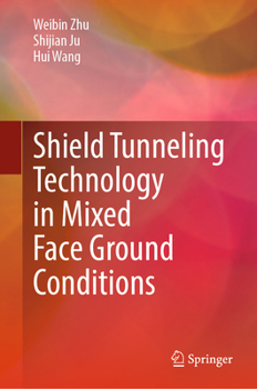 Hardcover Shield Tunneling Technology in Mixed Face Ground Conditions Book