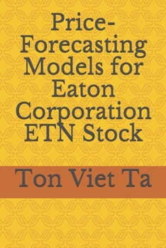 Paperback Price-Forecasting Models for Eaton Corporation ETN Stock Book