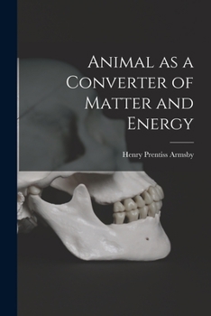 Paperback Animal as a Converter of Matter and Energy Book