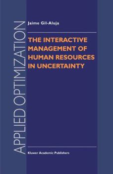 Hardcover The Interactive Management of Human Resources in Uncertainty Book