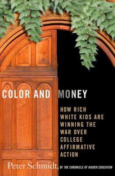 Hardcover Color and Money: How Rich White Kids Are Winning the War Over College Affirmative Action Book