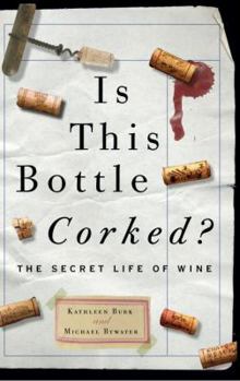 Hardcover Is This Bottle Corked?: The Secret Life of Wine Book