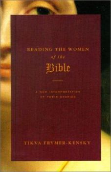 Hardcover Reading the Women of the Bible: A New Interpretation of Their Stories Book