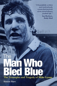 Paperback The Man Who Bled Blue: The Triumphs and Tragedy of Mike Lyons Book
