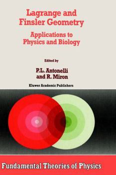 Hardcover Lagrange and Finsler Geometry: Applications to Physics and Biology Book