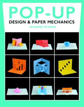 Paperback Pop-Up Design & Paper Mechanics: 18 Shapes to Make Book