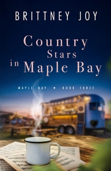 Country Stars in Maple Bay: A Sweet Small Town Cowboy Romance - Book #3 of the Maple Bay