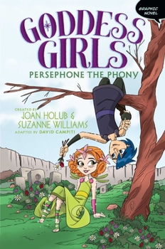 Persephone the Phony - Book #2 of the Goddess Girls Graphic Novels