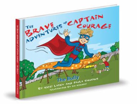 Hardcover The Brave Adventures of Captain Courage: The Bully Book