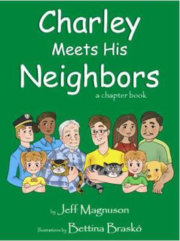 Paperback Charley Meets His Neighbors (Charley, Steven, Stella) Book