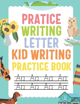 Paperback Practice Writing Letter Kid Writing Practice Book: ABC Workbook Book