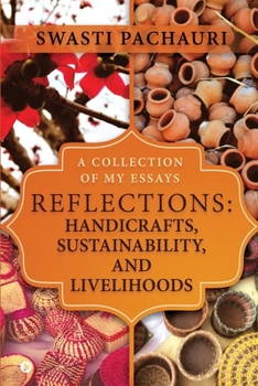 Paperback Reflections: Handicrafts, Sustainability, and Livelihoods: A Collection of My Essays Book