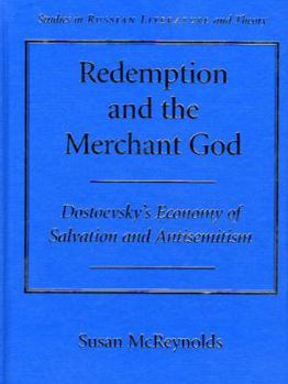 Redemption and the Merchant of God: Dostoevsky's Economy of Salvation and Antisemitism (SRLT)