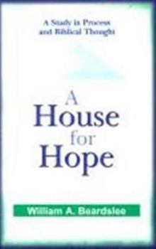 Paperback A House for Hope: A Study in Process and Biblical Thought Book