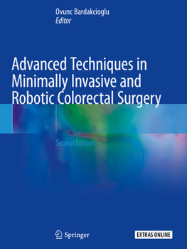 Paperback Advanced Techniques in Minimally Invasive and Robotic Colorectal Surgery Book