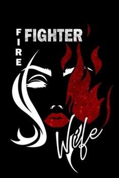 Paperback Fire Fighter Wife: Monthly Planner With Contacts And Password Logbook Book