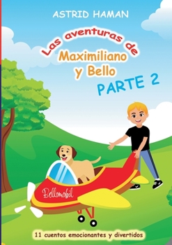 Las aventuras de Maximiliano y Bello: Parte 2