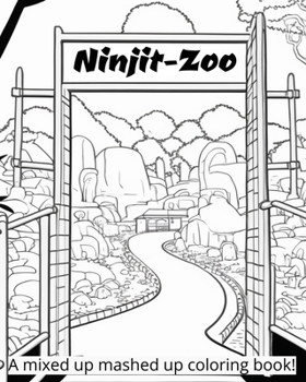Paperback Welcome to the Ninjit-Zoo!: A mixed up mashed up coloring book. Book