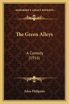 Paperback The Green Alleys: A Comedy (1916) Book