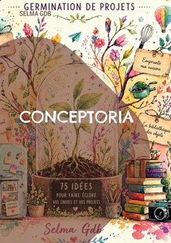 Paperback Conceptoria: Germination de Projets [French] Book