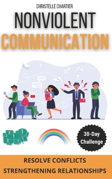 Paperback Transform Conversations: Nonviolent Communication Techniques for Effortless Understanding and Connection: Learn Nonviolent Communication to Resolve Co Book