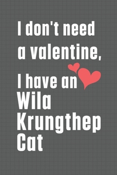 Paperback I don't need a valentine, I have a Wila Krungthep Cat: For Wila Krungthep Cat Fans Book