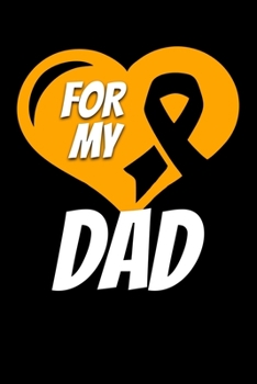 For My Dad: Kidney Cancer Journal 6x9 120 Pages Blank Lined Paperback