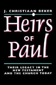 Paperback Heirs of Paul: Their Legacy in the New Testament and the Church Today Book