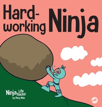 Hard Working Ninja - Book #39 of the Ninja Life Hacks