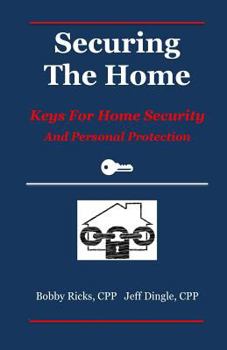 Paperback Securing the Home: Keys for Home Security and Personal Protection Book