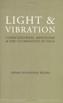 Paperback Light & Vibration: Consciousness, Mysticism & the Culmination of Yoga Book