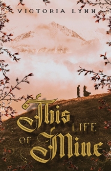 This Life Of Mine - Book #2 of the Chronicles of Elira